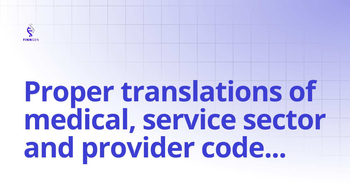 Proper translations of medical, service sector and provider codes ...