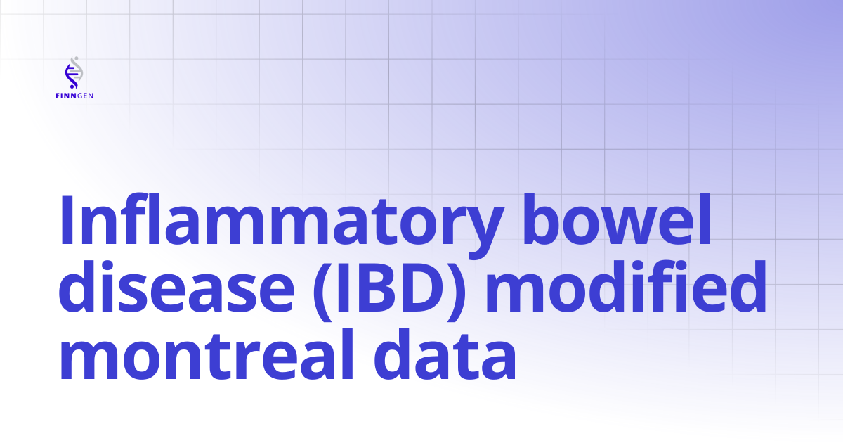 Inflammatory bowel disease (IBD) modified montreal data | FinnGen Handbook