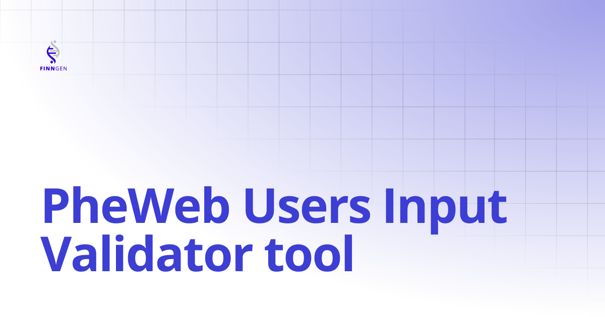 PheWeb Users Input Validator tool | FinnGen Handbook